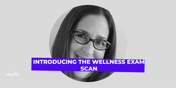 Introducing the Wellness Exam Scan Image