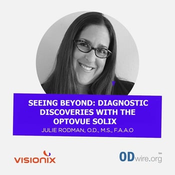 Seeing Beyond: Diagnostic Discoveries with the Optovue Solix Image